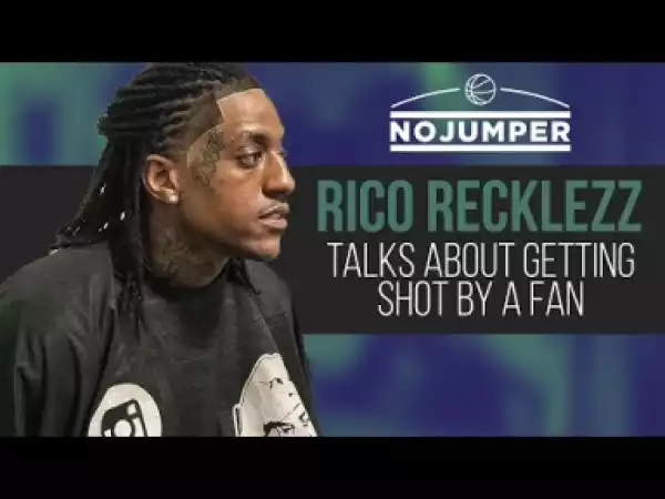 Rico Recklezz Talks Getting Shot By Fan On No Jumper